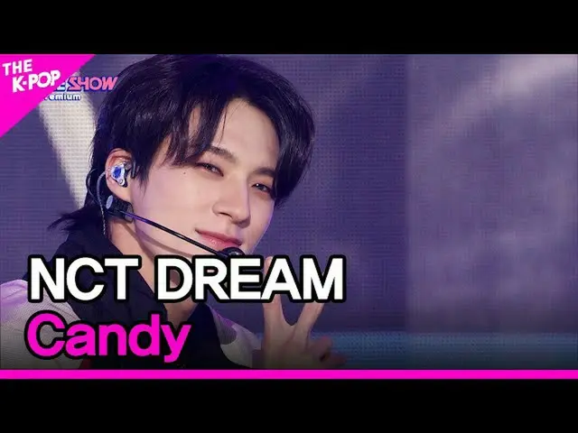 【公式sbp】 NCT_ _  DREAM_ _ , Candy ( NCT Dream, Candy) [THE SHOW_ _  230321]  