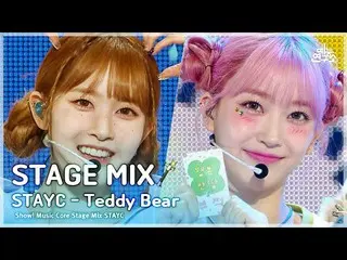 【公式mbk】[STAGE MIX🪄] STAYC_ _  – Teddy Bear(STAYC_  - テディベア)|ショー！ Music Core  