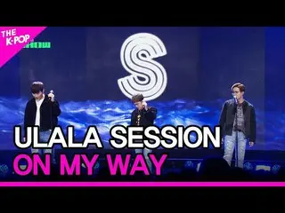 【公式sbp】 ULALA SESSION_ _ , ON MY WAY (ウララセッション, ON MY WAY) [THE SHOW_ _  230328]