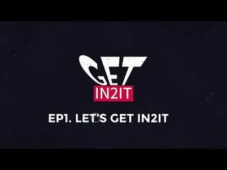 【公式】少年24、GET IN2IT  -  EP.1 LET'S GET IN2IT   