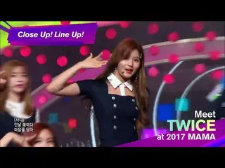 【J公式mn】【2017 MAMA】Close up！ Line up！ TWICE Japan   