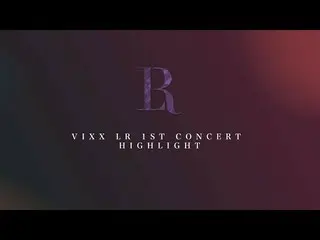 【公式】VIXX LR 1st CONCERT [ECLIPSE] in SEOUL Special Clip   