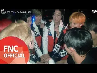 【公式fnc】【SF MuVi】 2017 SF9 BE MY FANTASY in USA   