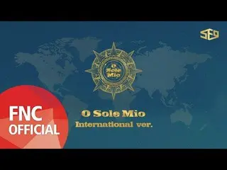 【公式fnc】SF9  - オーソレミオ(O Sole Mio)International Ver
