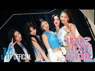 【公式】ITZY、[ITZY?ITZY!] EP130  