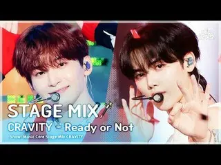 [STAGE MIX🪄] CRAVITY_ _  – Ready or Not(CRAVITY_  - レディオアナット) |ショー！ Music Core 