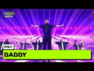 MCOUNTDOWN IN FRANCE PSY_ _  (サイ) - DADDY(feat. CL of 2NE1_ _ ) World No.1 K-POP