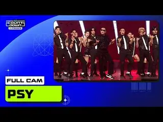 MCOUNTDOWN IN FRANCE PSY_ _ (サイ)| FULL CAM 🎥 World No.1 K-POP Chart Show MCOUNT