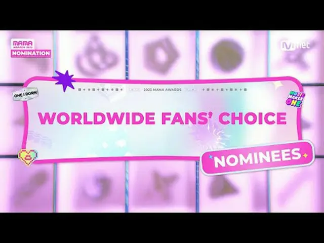 テレビでストリーミング: Nominees | Worldwide Fans' Choice ONE_  I BORN 2023 MAMA AWARDS 202