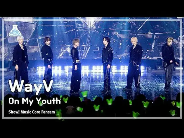 [芸能研究所] WayV - On My Youth(ウェイションV - オンマイユース)FanCam |ショー！ MusicCore | MBC231104放