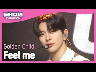 Golden Child_ (Golden Child__ ) - 私を感じてください#SHOW CHAMPION_ 피언 #Golden Child_  #F