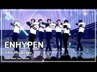 [芸能研究所] ENHYPEN_ _  - Still Monster(ENHYPEN_  - スチールモンスター)FanCam |ショー！ MusicCore
