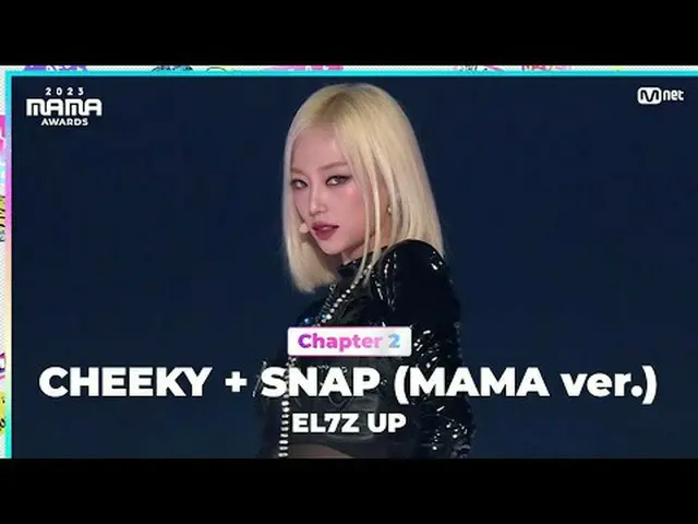 テレビでストリーミング: 「MASTER{PIECE}」 CHEEKY+SNAP(MAMA ver.) by EL7Z UP(エルズアップ) in 2023 M