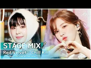 [STAGE MIX🪄] Red Velvet_  - Chill Kill(Red Velvet_  - チルキル)ショー！ Music Core #Red