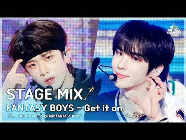[STAGE MIX🪄] FANTASY BOYS_ _  - Get it on (FANTASY BOYS_  - ゲット・イッオン) |ショー！ Mus