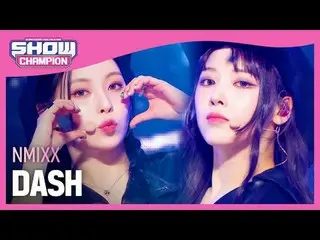 NMIXX_ (NMIXX_ _ ) - ダッシュ#SHOW CHAMPION_ 피언 #NMIXX_ _  #DASH ★KPOPのすべて！今すぐ購読してくだ