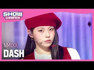 NMIXX_ (NMIXX_ _ ) - ダッシュ#SHOW CHAMPION_ 피언 #NMIXX_ _  #DASH ★KPOPのすべて！今すぐ購読してくだ