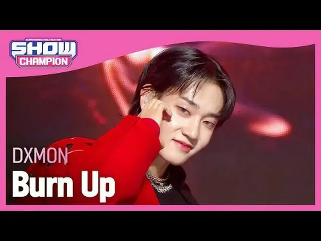 DXMON_ (DXMON_ _ ) - バーンアップ#SHOW CHAMPION_ 피언 #DXMON_ _  #Burn_Up ★KPOPのすべて！今すぐ購