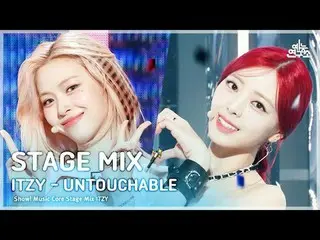 [STAGE MIX🪄] ITZY_ _  - UNTOUCH_ _ ABLE(ITZY - アンタッチャブル)|ショー！ Music Core #ITZY_