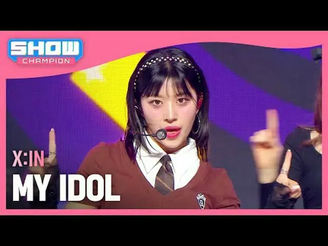 X:IN(엑신) - MY IDOL #SHOW CHAMPION_ 피언 #XIN #MYIDOL ★KPOPのすべて！今すぐ購読してください★グローバル N