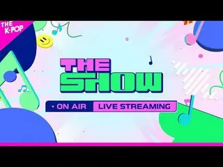 SBS M [THE SHOW] Every Tuesday @ 6PM (KST)唯一のグローバルK-POPミュージックバラエティショー！ The one a
