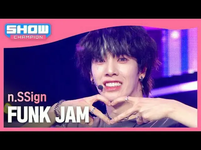 n.SSign_ (n.SSign_ _ ) - FUNK JAM #SHOW CHAMPION_ 피언 #nSSign #FUNKJAM ★KPOPのすべて！