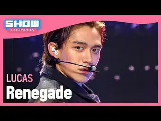 ーカス(元NCT_ ̈_ ̈)_ ̈(LUCAS_ ̈) - レネゲイド#ショーチャンピオン_ クイーン #ルーカス_ ̈ #Renegade ★KPOPのすべ