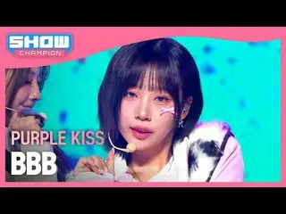 パープルキッス_ (パープルキッス_ _ ) - BBB #SHOW CHAMPION_ ファイナル #PURPLEKISS #BBB ★KPOPの全てがわかる