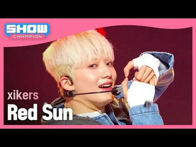 シカーズ(xikers) - レッドサン#SHOW CHAMPION_ ファイナル #xikers #RedSun ★KPOPの全てがわかる！今すぐ購読★世界N