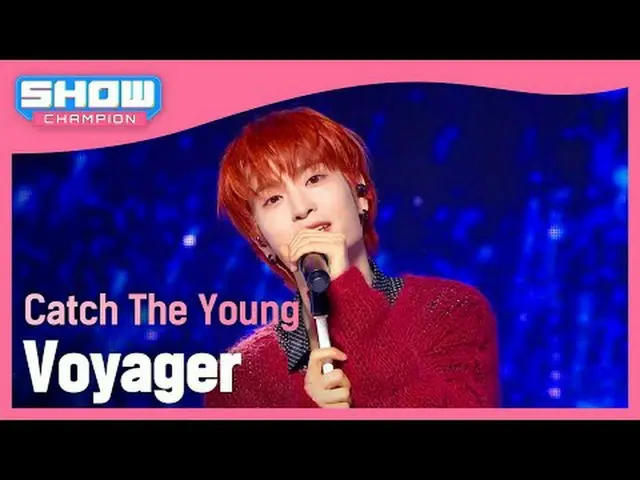 キャッチ・ザ・ヤング(Catch The Young) - Voyager #SHOW CHAMPION_ ファン #CatchTheYoung #Voyage