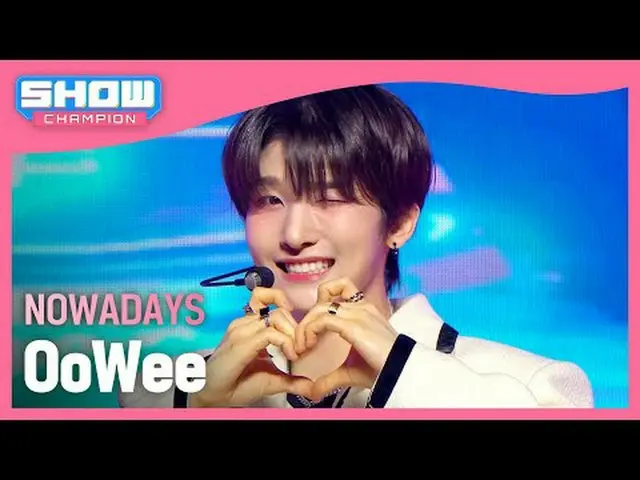 NOW_ ADAYS_ (NOW_ ADAYS_ _ ) - OoWee #SHOW CHAMPION_ ファン #NOW_ ADAYS_ _  #OoWee 