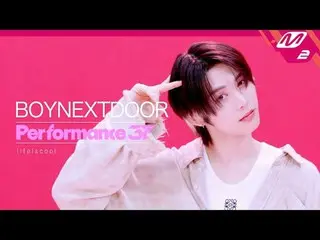 [Performance37] BOYNEXT_ DOOR_ _  'lifeiscool'
 [パフォーマンス37] BOYNEXT_ DOOR_ 「ライフイ