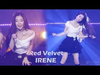240516 Red Velvet_  IRENE_  fancam by スピネル
00:00 Chill Kill
 03:32 Feel My Rhyth