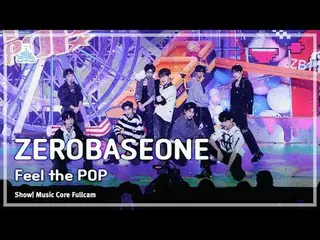 [芸能研究所] ZEROBASEONE_ _ (ZEROBASEONE_ _ ) - Feel the POPフルカメラ|ショー！音楽センター| MBC2405