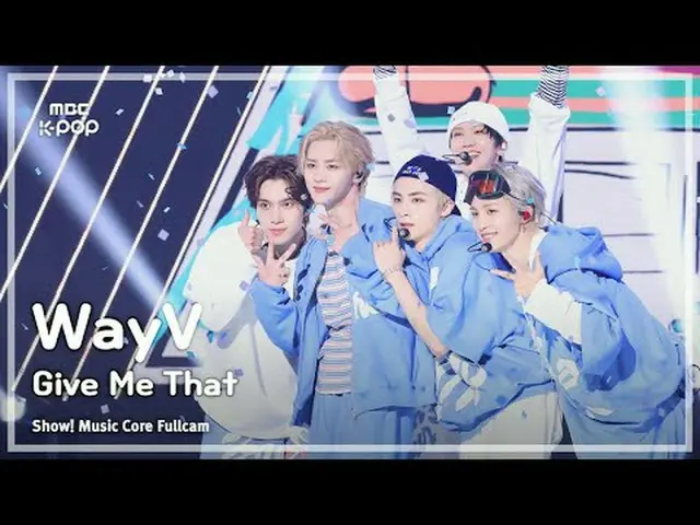 [#音中フルカム] WayV(ウェイションV) - Give Me Thatフルカム|ショー！ 音楽センター| MBC240615放送#WayV #GiveMe