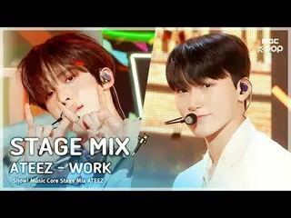 [STAGE MIX🪄] ATEEZ_ _ (ATEEZ_ ) - WORK |ショー！ 音楽中心#ATEEZ_ _  #STAGEMIX #MBCKPOP 
