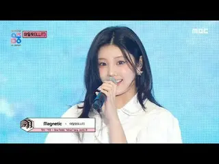 ILLIT_ _ (ILLIT_ ) - Magnetic |ショー！ MusicCore | MBC240717放送#ILLIT_ _  #Magnetic 