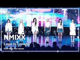 [#音中直カム 4K NMIXX_ _  (NMIXX_ ) – Love Is Lonely |ショー！ 音楽センター| MBC240824放送#NMIXX_