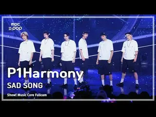 [#音中直カム] P1Harmony_ _  (P1Harmony_ ) – SAD SONG |ショー！ 音楽センター| MBC240928放送#P1Harm