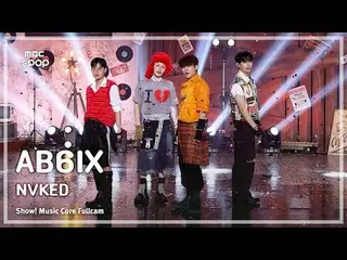 [#音中直カム] AB6IX_ _  (AB6IX_ ) – NVKED |ショー！ 音楽センター| MBC241012放送#AB6IX_ _  #NVKED 
