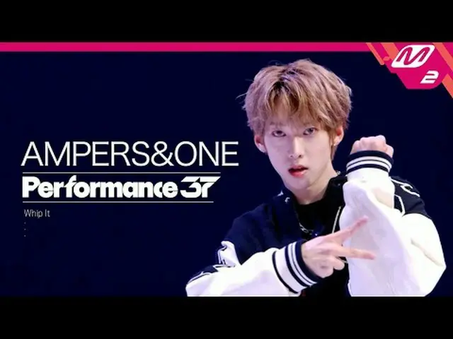 [Performance37] AMPERS&ONE_  'Whip It' [パフォーマンス37] AMPERS＆ONE_ _ 「ホイットイット」パフォーマン