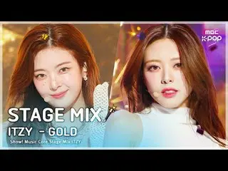 [STAGE MIX🪄] ITZY_ _ (ITZY) - GOLD |ショー！ 音楽中心#ITZY_ _  #STAGEMIX #MBCKPOP MBCkp