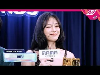 [Thank You Stage] BIBI_ _  l 2024 MAMA AWARDS x M2 【サンキューステージ】ビビ l 2024 MAMA AWA