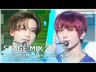 [STAGE MIX🪄] NCT_ _  DREAM_ _ (NCTドリーム) – When I'm With You | ショー！ #NCT_ _ DREA