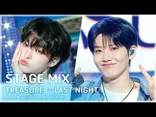 [STAGE MIX🪄] TREASURE_ _ _ (TREASURE_ _ ) - LAST NIGHT |ショー！ 音楽中心#TREASURE_ _ _