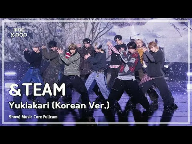 [#音中フルカメラ8K]＆TEAM(アンティム) - Yukiakari(Korean ver