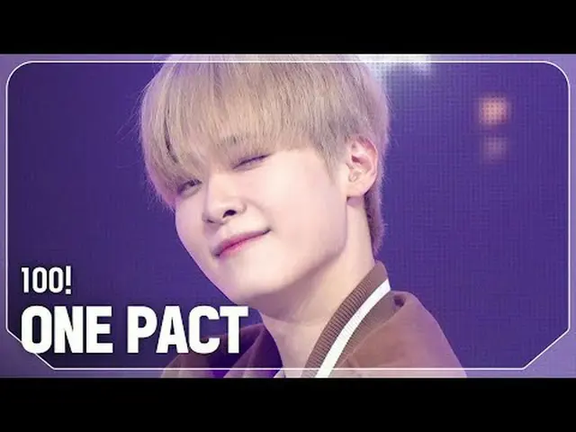ONE_  PACT_ (ONE_  PACT_ _ ) - 100! #SHOW CHAMPION_ ファイナル #ONE_ PACT #100 ★KPOPの