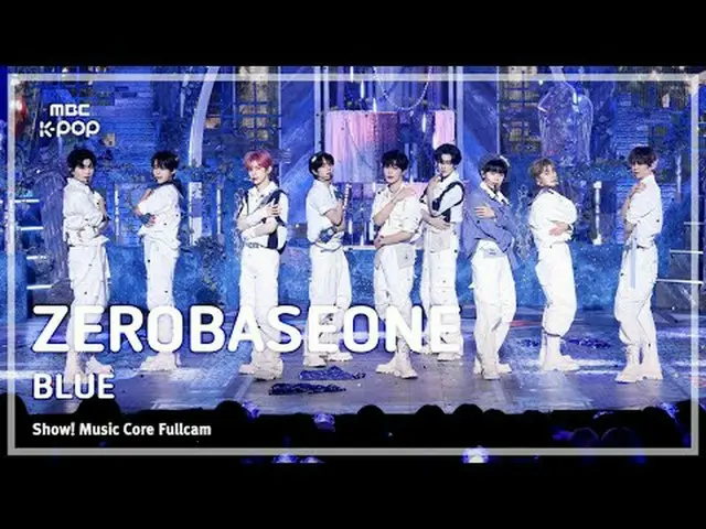 [#音中フルカメラ8K] ZEROBASEONE_ _ (ZEROBASEONE_ _ ) - BLUE FullCam |ショー！ 音楽センター| MBC25
