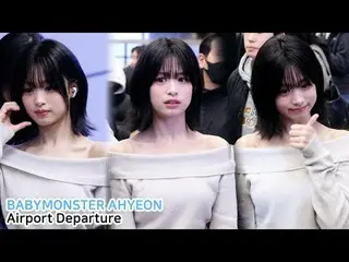 250313 BABYMONSTER_ _  AHYEON 空港出発 1st ワールド ツアー in Japan ファンカム by 스피넬 * 編集しないでくだ