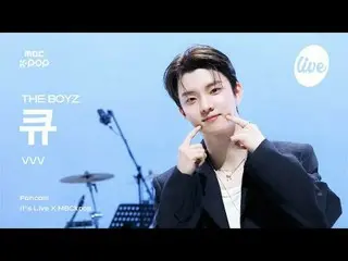 [#イラ直カム] THE BOYZ_ _  Q(THE BOYZ_ キュー) - VVV | it's Live X MBCkpop #THEBOYZ #キュー
